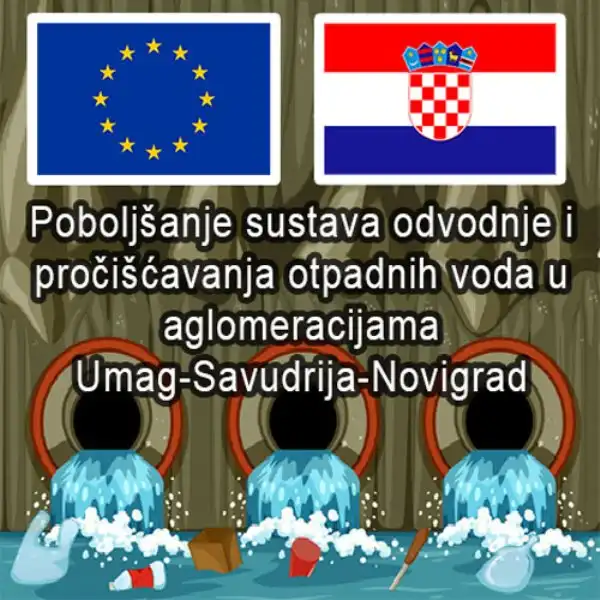 Poboljšanje sustava odvodnje i pročišćavanja otpadnih voda u aglomeracijama Umag-Savudrija-Novigrad